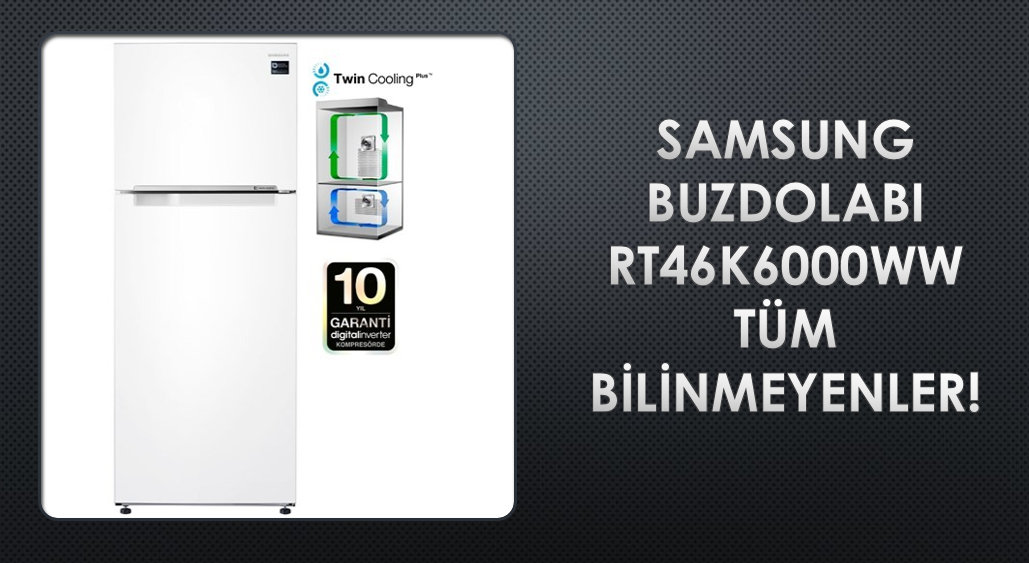 Samsung Buzdolabı Rt46k6000ww Tüm Bilinmeyenler!