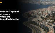 İzmir’de Yaşamak İstiyorum Diyenlere Önemli 6 Madde!